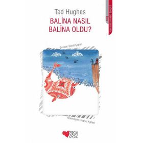 BALINA NASIL BALINA OLDU? - TED HUGHES
