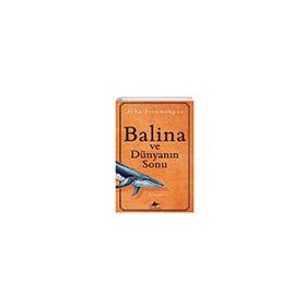 Balina ve Dünyanın Sonu - John Ironmonger