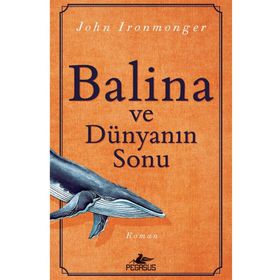 Balina ve Dünyanın Sonu - John Ironmonger