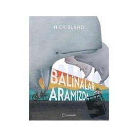 Balinalar Aramızda - Nick Bland