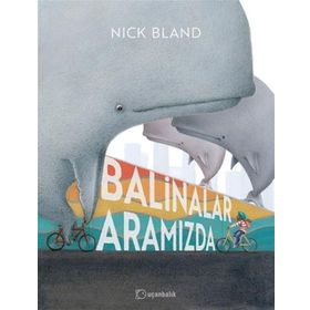 Balinalar Aramızda - Nick Bland