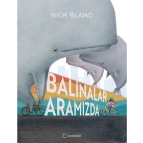 Balinalar Aramızda - Nick Bland