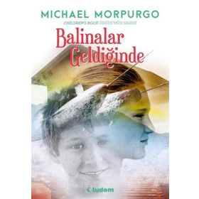Balinalar Geldiğinde - Michael Morpurgo