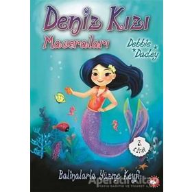 Balinalarla Yüzme Keyfi - Deniz Kızı Maceraları - Debbie Dadey