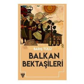 Balkan Bektaşileri - Barış Tülü