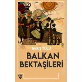 Balkan Bektaşileri - Barış Tülü