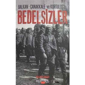 Balkan - Çanakkale ve Kurtuluş'ta Bedelsizler - Halil Özbaş