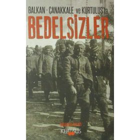 Balkan - Çanakkale ve Kurtuluş'ta Bedelsizler - Halil Özbaş