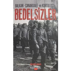 Balkan - Çanakkale ve Kurtuluş'ta Bedelsizler - Halil Özbaş