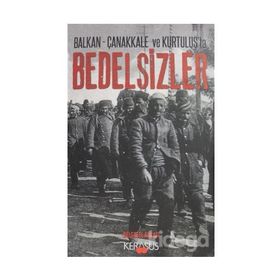 Balkan - Çanakkale ve Kurtuluş'ta Bedelsizler - Halil Özbaş