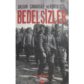 Balkan - Çanakkale ve Kurtuluş'ta Bedelsizler - Halil Özbaş