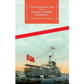Balkan Harbi Hatıratı - Yüzbaşı Osman Nuri