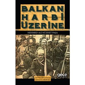 Balkan Harbi Üzerine - Mehmed Ali Nüzhet Paşa