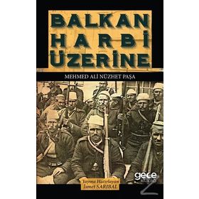 Balkan Harbi Üzerine - Mehmed Ali Nüzhet Paşa