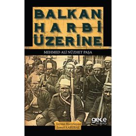 Balkan Harbi Üzerine - Mehmed Ali Nüzhet Paşa