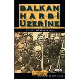 Balkan Harbi Üzerine - Mehmed Ali Nüzhet Paşa