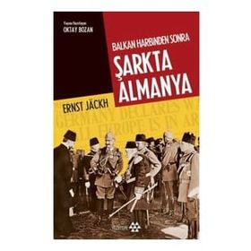 Balkan Harbinden Sonra Şarkta Almanya - Ernst Jackh