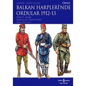 BALKAN HARPLERI'NDE ORDULAR 1912-13 - PHILIP S. JOWETT