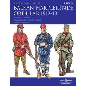 BALKAN HARPLERI'NDE ORDULAR 1912-13 - PHILIP S. JOWETT