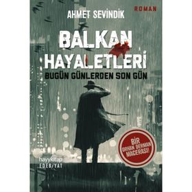 Balkan Hayaletleri - Ahmet Sevindik