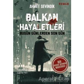 Balkan Hayaletleri - Ahmet Sevindik