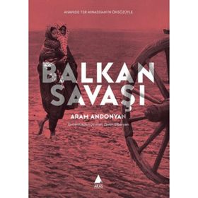BALKAN SAVAŞI - ARAM ANDONYAN