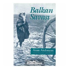 BALKAN SAVAŞI - ARAM ANDONYAN