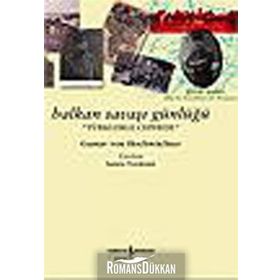BALKAN SAVAŞI GÜNLÜĞÜ - GUSTAV VON HOCHWACHTER
