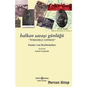 BALKAN SAVAŞI GÜNLÜĞÜ - GUSTAV VON HOCHWACHTER