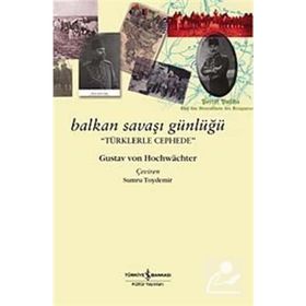 BALKAN SAVAŞI GÜNLÜĞÜ - GUSTAV VON HOCHWACHTER