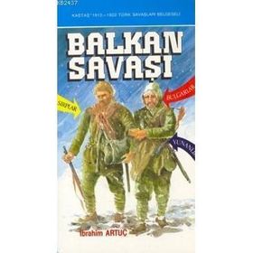 BALKAN SAVAŞI - İBRAHİM ARTUÇ
