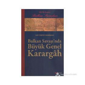 BALKAN SAVAŞINDA BÜYÜK GENEL KARARGÂH - SAIT PERTEV DEMIRHAN