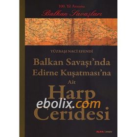 Balkan Savaşında Edirne Kuşatmasına Ait Harp Ceridesi - Yüzbaşı Naci Efendi