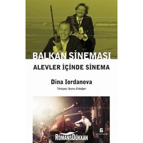 BALKAN SINEMASI ALEVLER İÇINDE SINEMA - DINA IORDANOVA