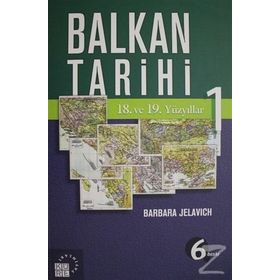 Balkan Tarihi 1: 18. ve 19. Yüzyıllar - İhsan Durdu Barbara Jelavich