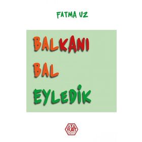 Balkanı Bal Eyledik - Fatma Uz