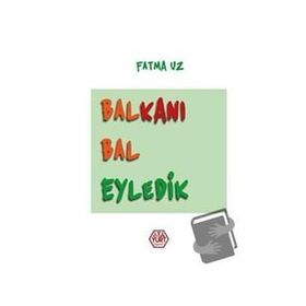 Balkanı Bal Eyledik - Fatma Uz