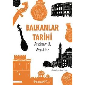 Balkanlar Tarihi - Andrew Baruch Wachtel