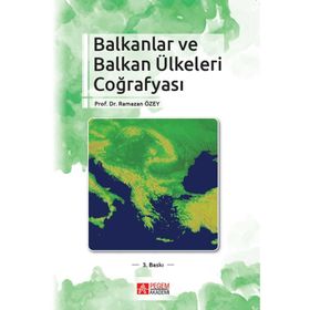 Balkanlar ve Balkan Ülkeleri Coğrafyası - Ramazan Özey