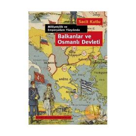 BALKANLAR VE OSMANLI DEVLETI - SACIT KUTLU