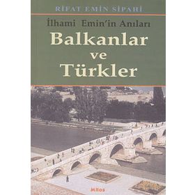 Balkanlar ve Türkler - Rifat Emin Sipahi