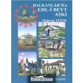 BALKANLAR'DA EHL-I BEYT AŞKI - MAHREM TEZOL
