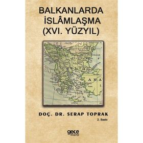 Balkanlarda İslamlaşma 16. Yüzyıl - Serap Toprak