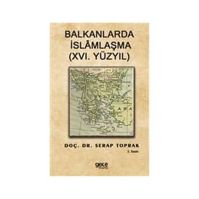 Balkanlarda İslamlaşma 16. Yüzyıl - Serap Toprak