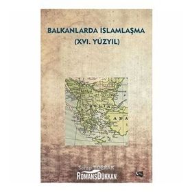 Balkanlarda İslamlaşma 16. Yüzyıl - Serap Toprak