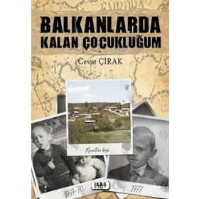 Balkanlarda Kalan Çocukluğum - Cevat Çırak