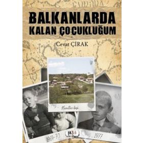 Balkanlarda Kalan Çocukluğum - Cevat Çırak