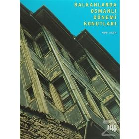 BALKANLARDA OSMANLI DÖNEMİ KONUTLARI (CILTLI) - NUR AKIN