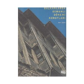 BALKANLARDA OSMANLI DÖNEMİ KONUTLARI (CILTLI) - NUR AKIN