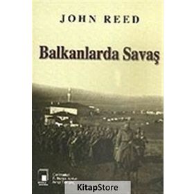 BALKANLARDA SAVAŞ - JOHN REED